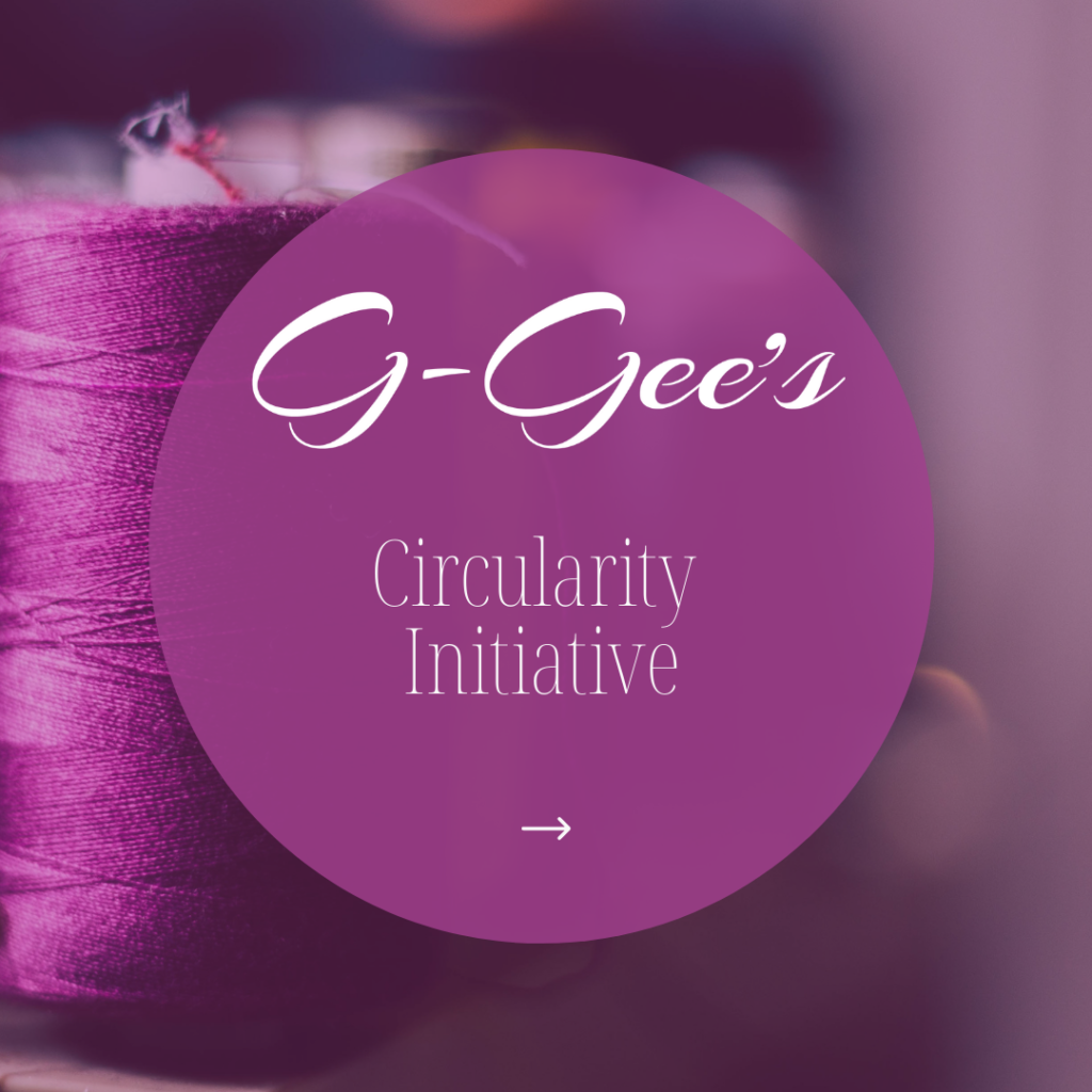 Bringing circularity into fashion.
G-Gee's circularity initiative